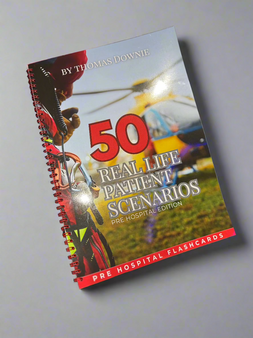 50 Real Life Patient Scenarios - Pre Hospital Edition