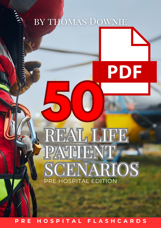 50 Real Life Patient Scenarios - Pre Hospital Edition - PDF Version